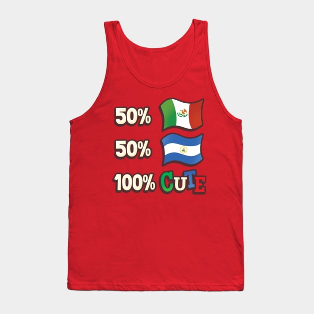 50% Mexican, 50% Nicaraguan, 100% Cute Tank Top by Heyday Threads